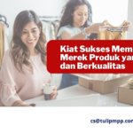 Kiat-Sukses-Membangun-Merek-Produk-yang-Kuat-dan-Berkualitas