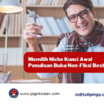 Memilih Niche Kunci Awal Penulisan Buku Non-Fiksi Best Seller (2)
