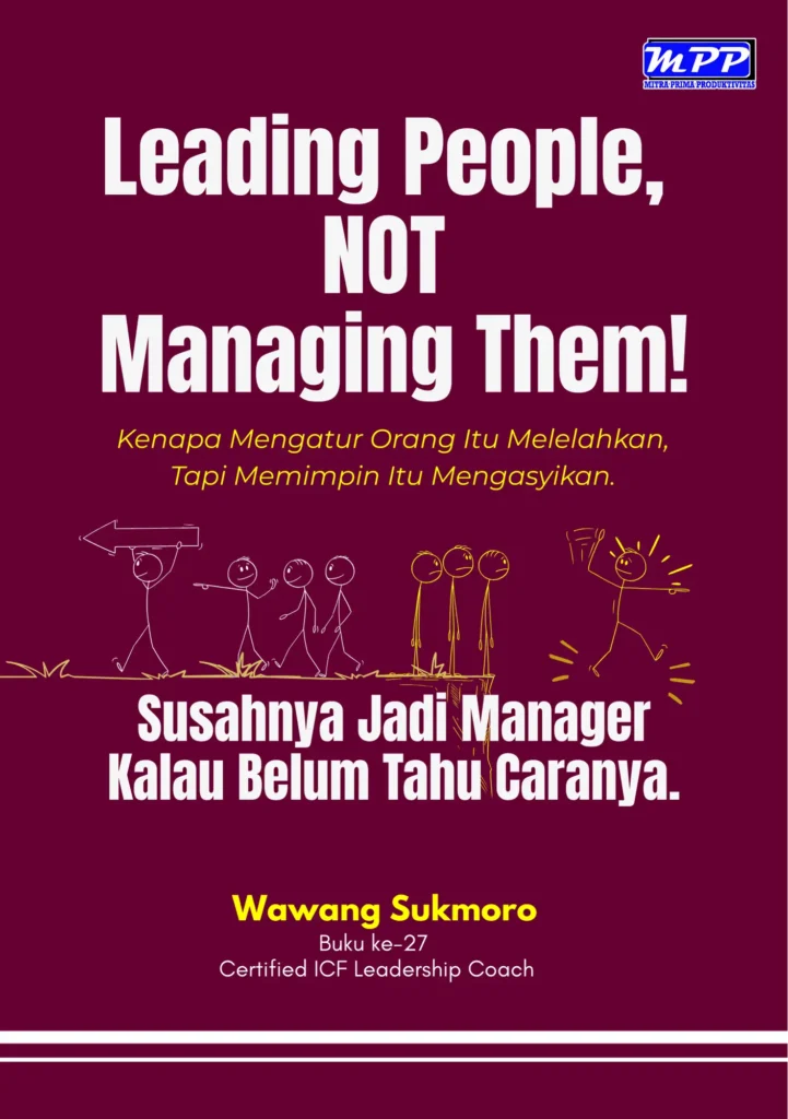 B27W Sukmoro – Leading People, Not Managing Them!