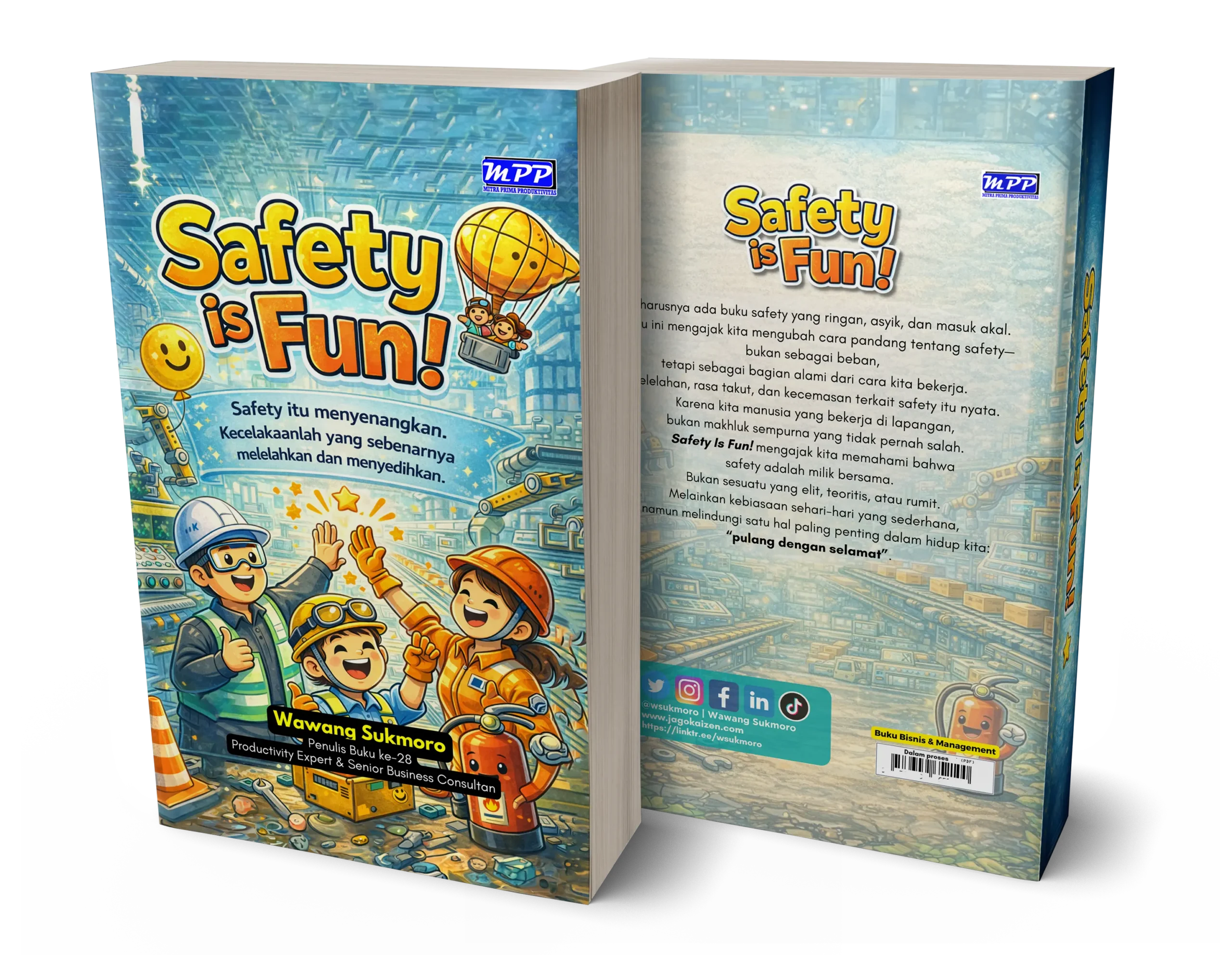 “Safety Is Fun!” yang menampilkan ilustrasi pekerja industri dengan ekspresi positif, menggambarkan pendekatan keselamatan kerja yang manusiawi, menyenangkan, dan relevan dengan aktivitas operasional sehari-hari.