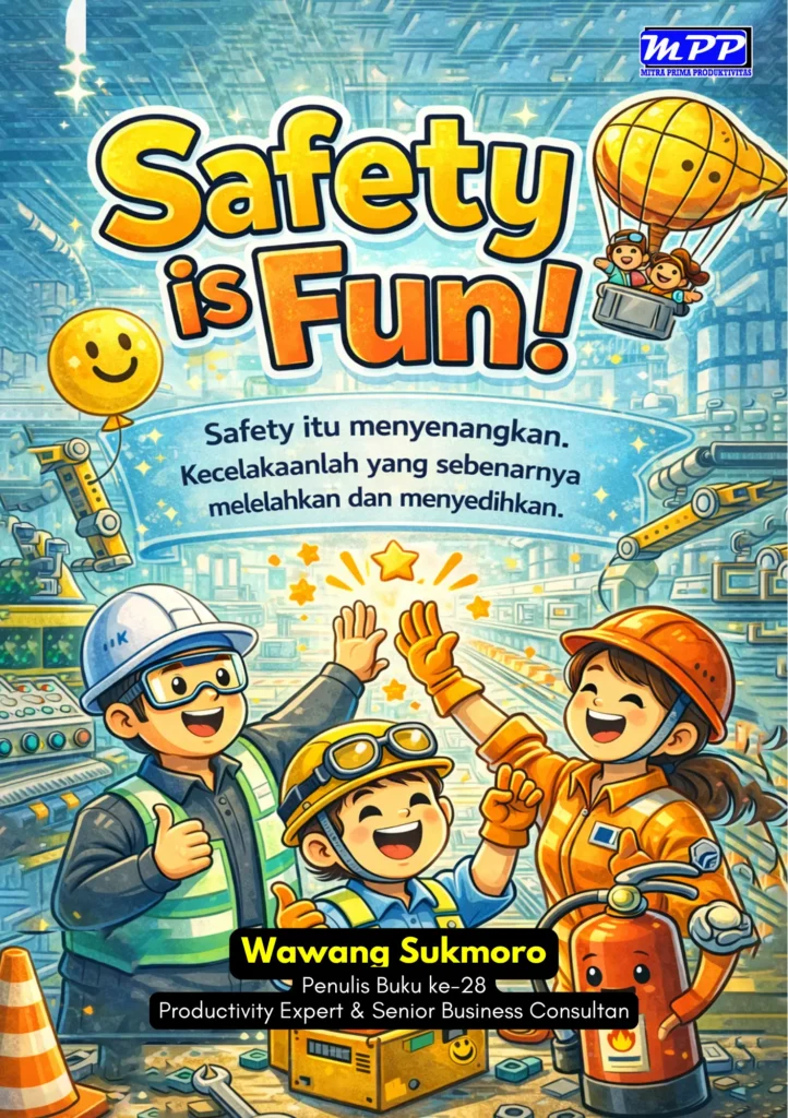“Safety Is Fun!” yang menampilkan ilustrasi pekerja industri dengan ekspresi positif, menggambarkan pendekatan keselamatan kerja yang manusiawi, menyenangkan, dan relevan dengan aktivitas operasional sehari-hari.